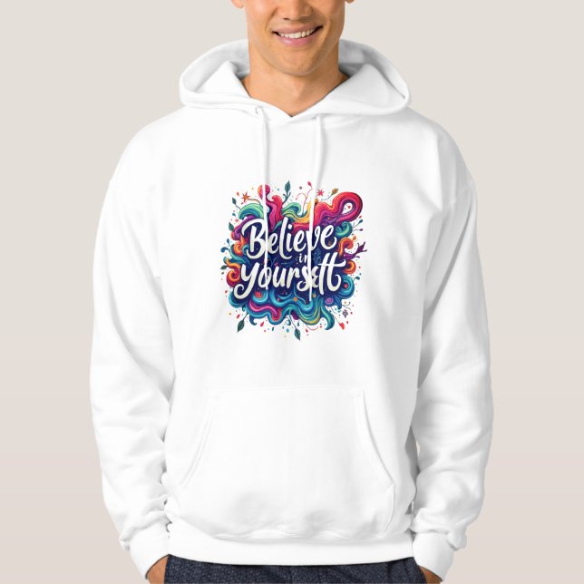 Believe in Yourself Hoodie Inspirational Motivat (Vorderseite)