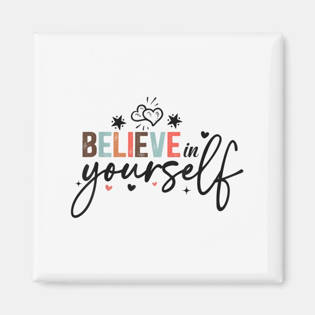 Believe In Yourself Sitive Message Motivational Wo Magnet (Vorne)