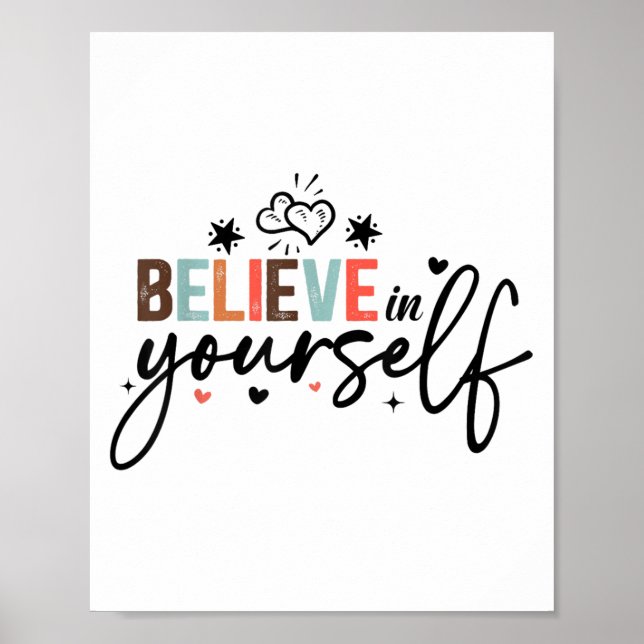 Believe In Yourself Sitive Message Motivational Wo Poster (Vorne)