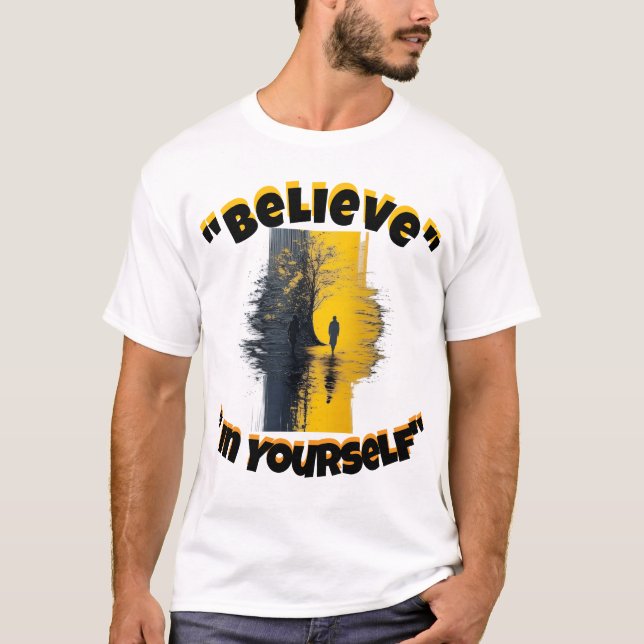 "Believe in Yourself" T-Shirt (Vorderseite)