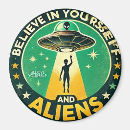 Believe in Yourself with Aliens Round Sign Magnet