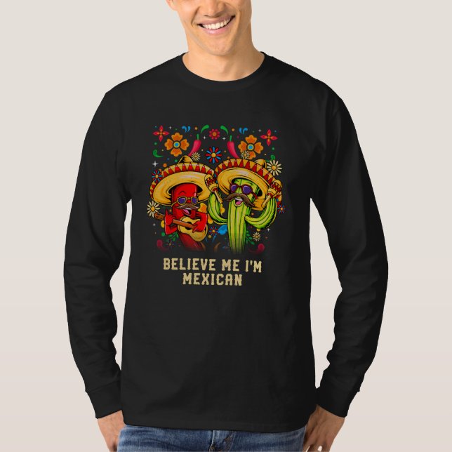 Believe Me Im Mexican Patriotic Mexico Patriotism  T-Shirt (Vorderseite)