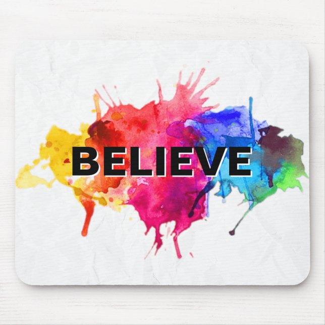 BELIEVE Paint Splash Abstrakt Mousepad (Vorne)