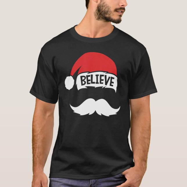 Believe Quote On Santa Hat Mustache Family Reunion T-Shirt (Vorderseite)