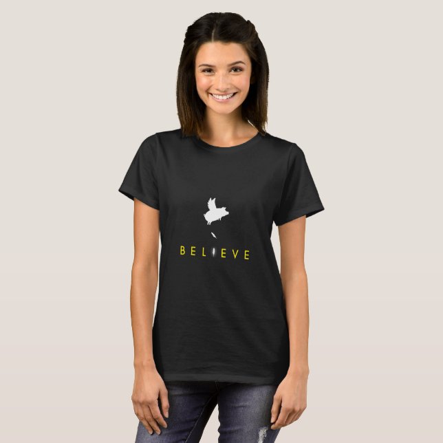BELIEVE-Schweine fliegen T-Shirt (Vorne ganz)