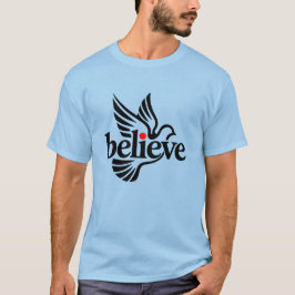 Believe taube  T-Shirt