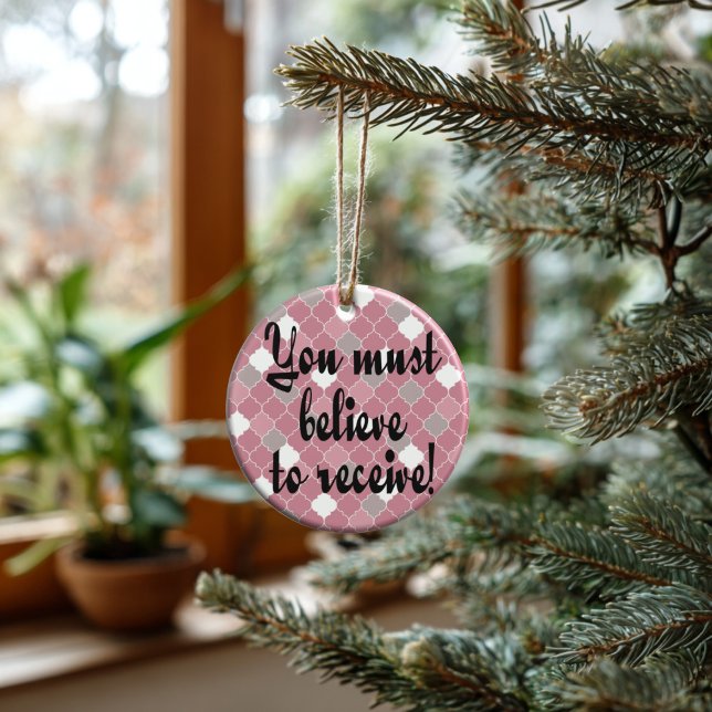 Believe to Receive Ceramic Ceramic Ornament  Keramik Ornament (Artistic Dual-Use! This personalized quatrefoil ornament doubles as a luxury gift tag.)