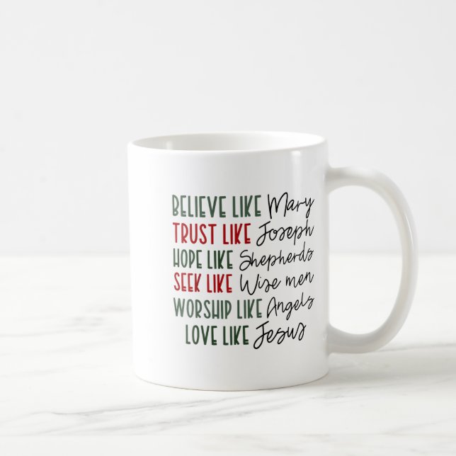 Believe Trust Hope Seek Like Shepherds Christian C Kaffeetasse (Rechts)
