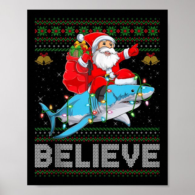 Believe Xmas Funny Santa Riding Shark Ugly Christm Poster (Vorne)