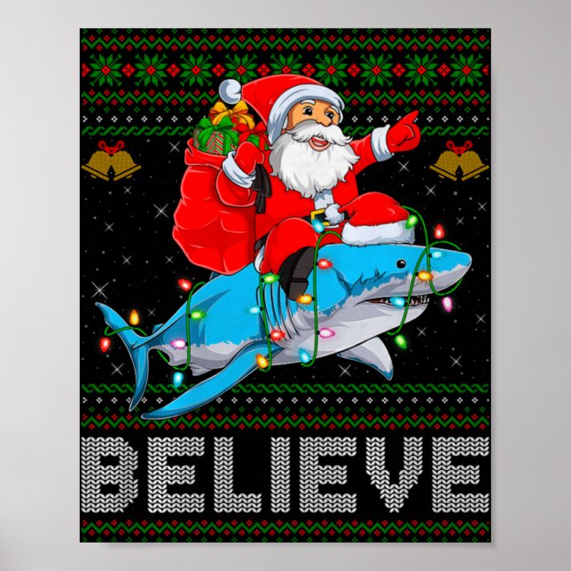 Believe Xmas Funny Santa Riding Shark Ugly Christm Poster (Vorne)