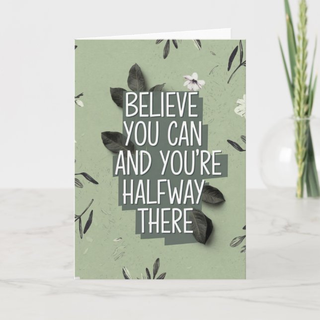 "Believe You Can" Layered Botanical Quote Card Karte (Vorderseite)