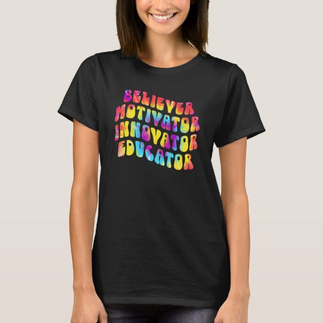 Believer Motivator Innovator Educator Tie dye Teac T-Shirt (Vorderseite)