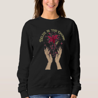 Belive in the Divine Inspirational Manifestation C Sweatshirt
