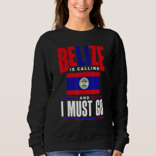 Belize Belizer Belize-Flagge Belize Ruft Und  Sweatshirt