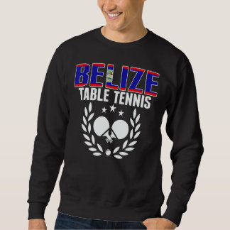 Belize Table Tennis Belizean Ping Pong Team Supp Sweatshirt
