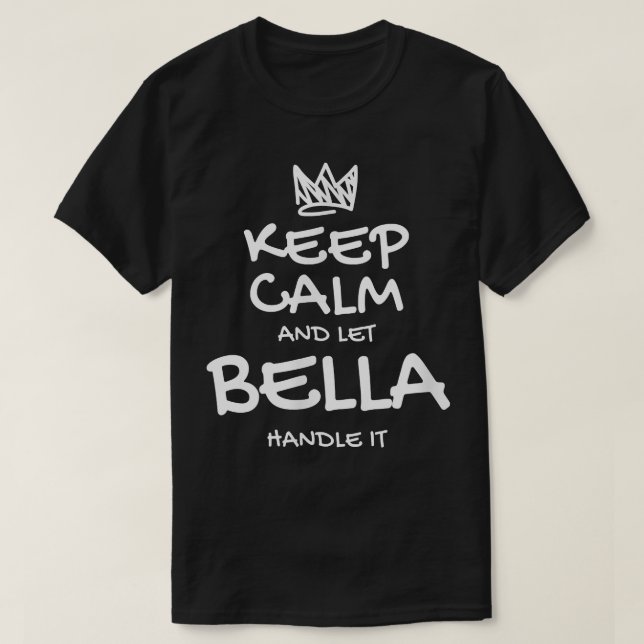 Bella Behielt Calm Personalisiert Name Sarcastic F T-Shirt (Design vorne)