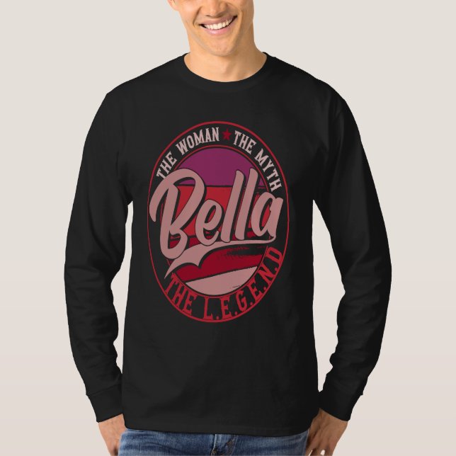 Bella the Lady of Myth the Legend T-Shirt (Vorderseite)