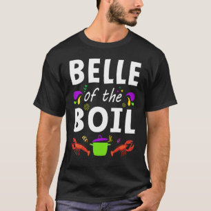 Belle of the Boil Mardi Gras Crawfish Cajun Funny T-Shirt