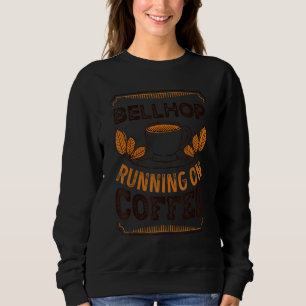 Bellhop läuft auf Kaffeekoffein Sweatshirt