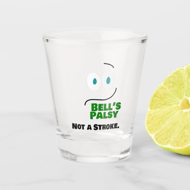 Bell's Palsy — kein Schlaganfall — Schnapsglas (Vorderseite)