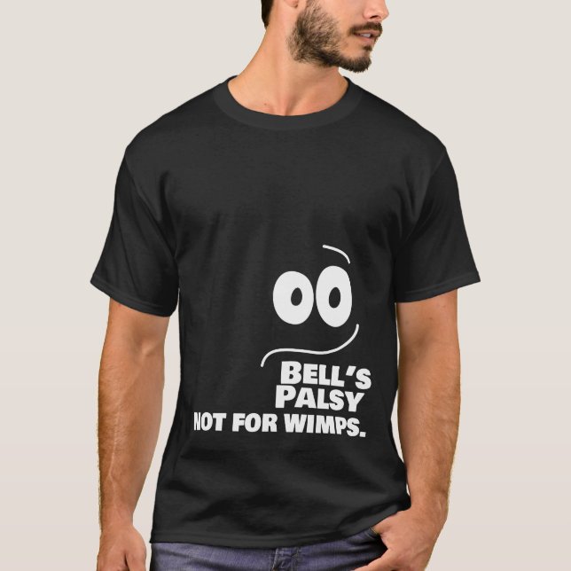 Bell's Palsy - Nicht für Wimps — T-Shirt (Vorderseite)