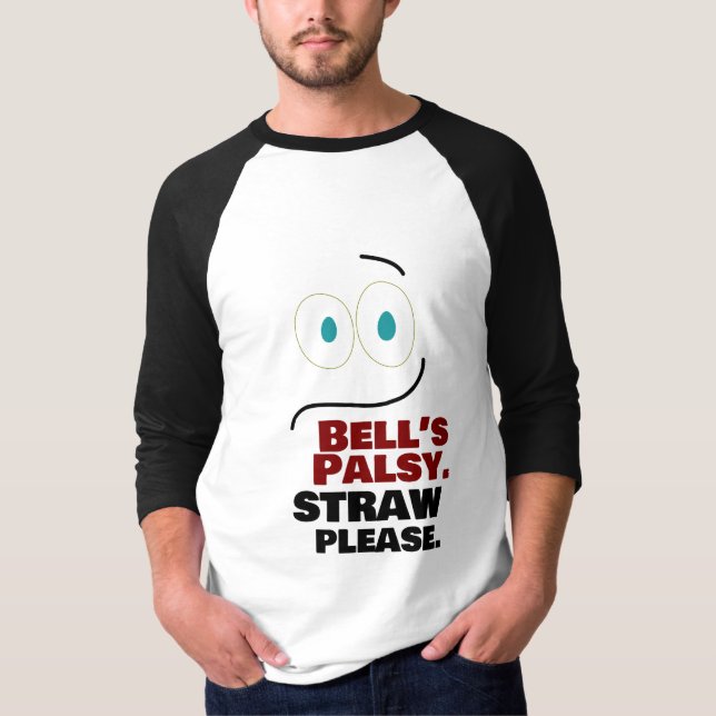 Bell's Palsy — Straw bitte — T-Shirt (Vorderseite)