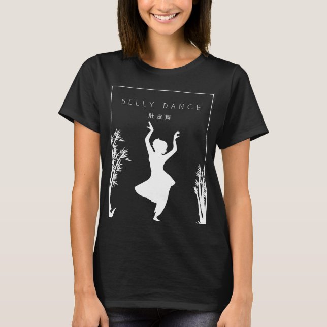 Belly Dance Chinese Hanzi Workout Shimmy Belly Dan T-Shirt (Vorderseite)