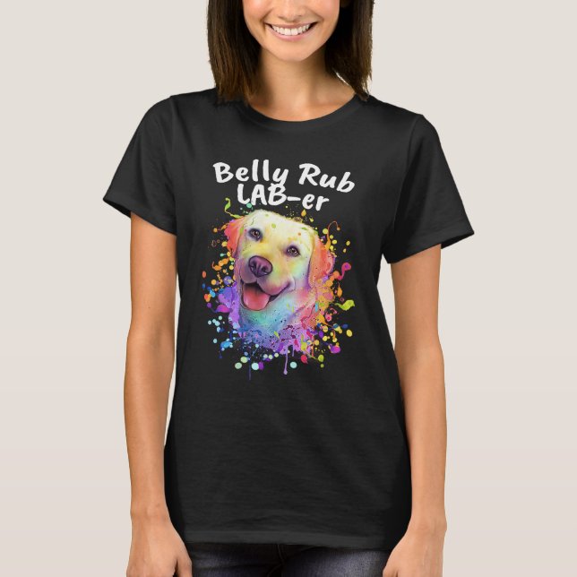 Belly Rub Laber  Labrador Retriever Humor Lab  1 T-Shirt (Vorderseite)