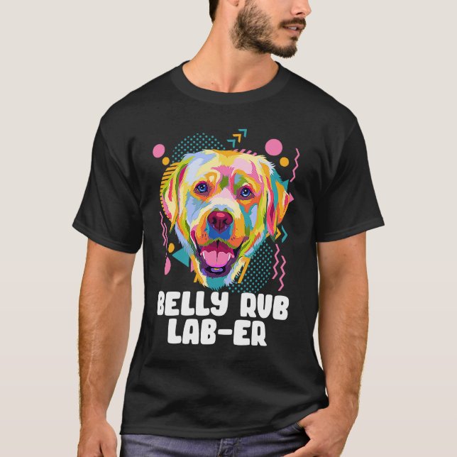 Belly Rub Laber  Labrador Retriever Humor Lab T-Shirt (Vorderseite)