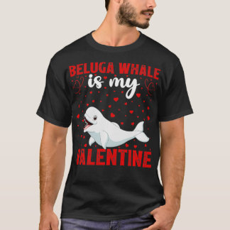 Beluga Whale ist mein Valentine Funny Beluga Whale T-Shirt
