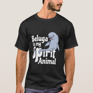 Beluga Whale T-Shirts ist mein Geist Tier T - Shir