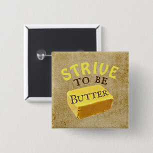 Bemühen, ein Butterknopf zu sein Button