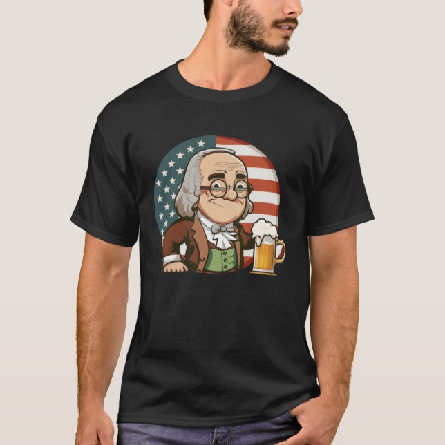 Ben Beer 4th of July Benjamin Franklin Men Women U T-Shirt (Vorderseite)