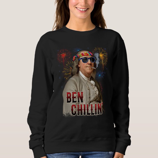 Ben Chillin' Stoner Ben Franklin am 4. Juli Feuerw Sweatshirt (Vorderseite)