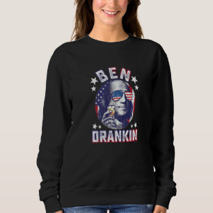 Ben Drankin 4. Juli Benjamin Franklin Männer Fraue Sweatshirt