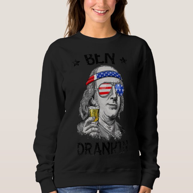 Ben Drankin 4. Juli Benjamin Franklin Men Wome Sweatshirt (Vorderseite)