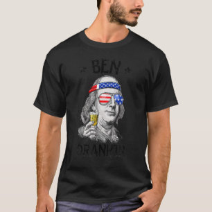 Ben Drankin 4. Juli Benjamin Franklin Men Wome T-Shirt