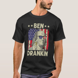 Ben Drankin 4. Juli Unabhängigkeitstag trinken T-Shirt