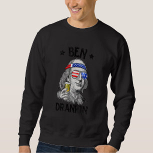 Ben Drankin Benjamin Franklin American am 4. Juli Sweatshirt