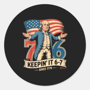 Ben Franklin 67 Meme Keen It 7-6 Geschichtslehrer Runder Aufkleber