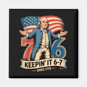 Ben Franklin 67 Meme Keepin It 7-6 Geschichtslehre Magnet
