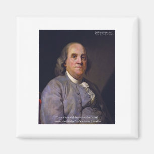 Ben Franklin "Liebe Deinen Nachbarn, Aber.." Zitat Magnet