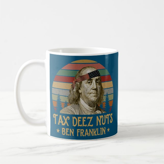 Ben Franklin Tax Deez Nuts 4. Juli Männer Frauen Kaffeetasse (Links)