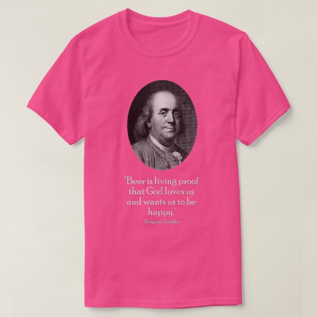 Ben Franklin und Zitat über Bier T-Shirt (Design vorne)