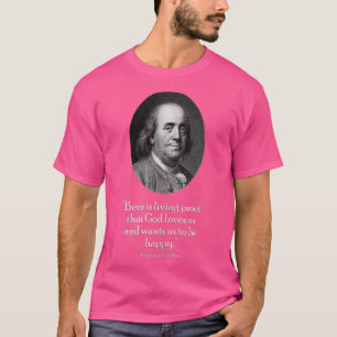Ben Franklin und Zitat über Bier T-Shirt
