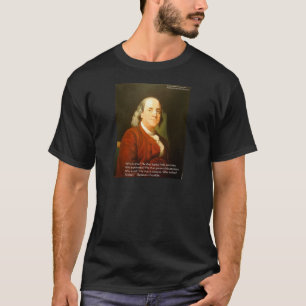 Ben Franklin (Was ist weise) Zitate Geschenke & Ka T-Shirt