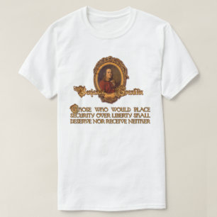 Ben Franklin Zitat: Sicherheit über den T - Shirt