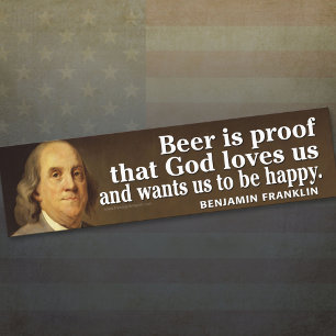 Ben Franklin Zitat über Bier und Gott Autoaufkleber