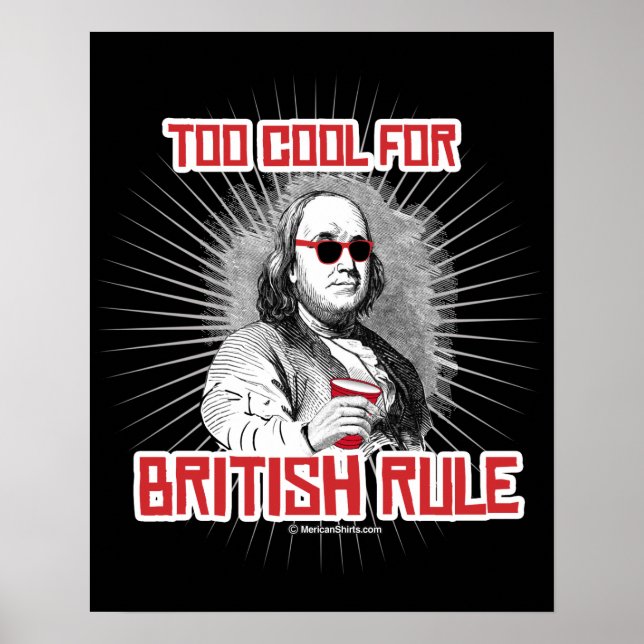 Ben Franklin zu Cool für die britische Regierung Poster (Vorne)