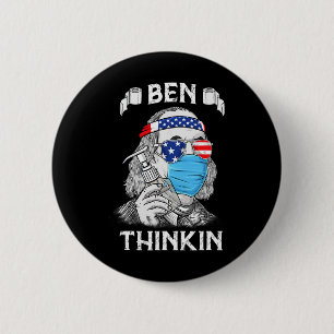 Ben Thinkin 4. Juli Fun Benjamin Franklin Patr Button